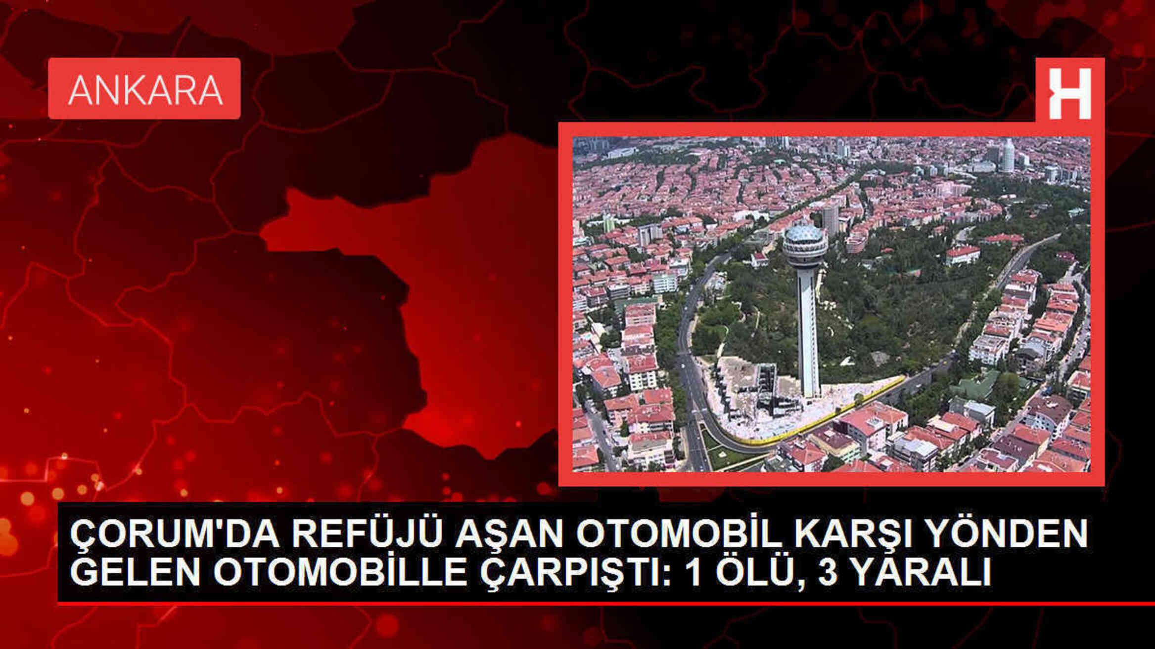 Çorum'da Otomobil Kazası: 1 Ölü, 3 Yaralı