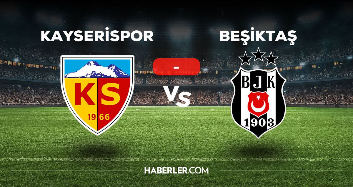 Kayserispor - Beşiktaş maçı kaç kaç, bitti mi? MAÇ SKORU! Kayserispor - Beşiktaş maçı kaç kaç, canlı maç skoru!