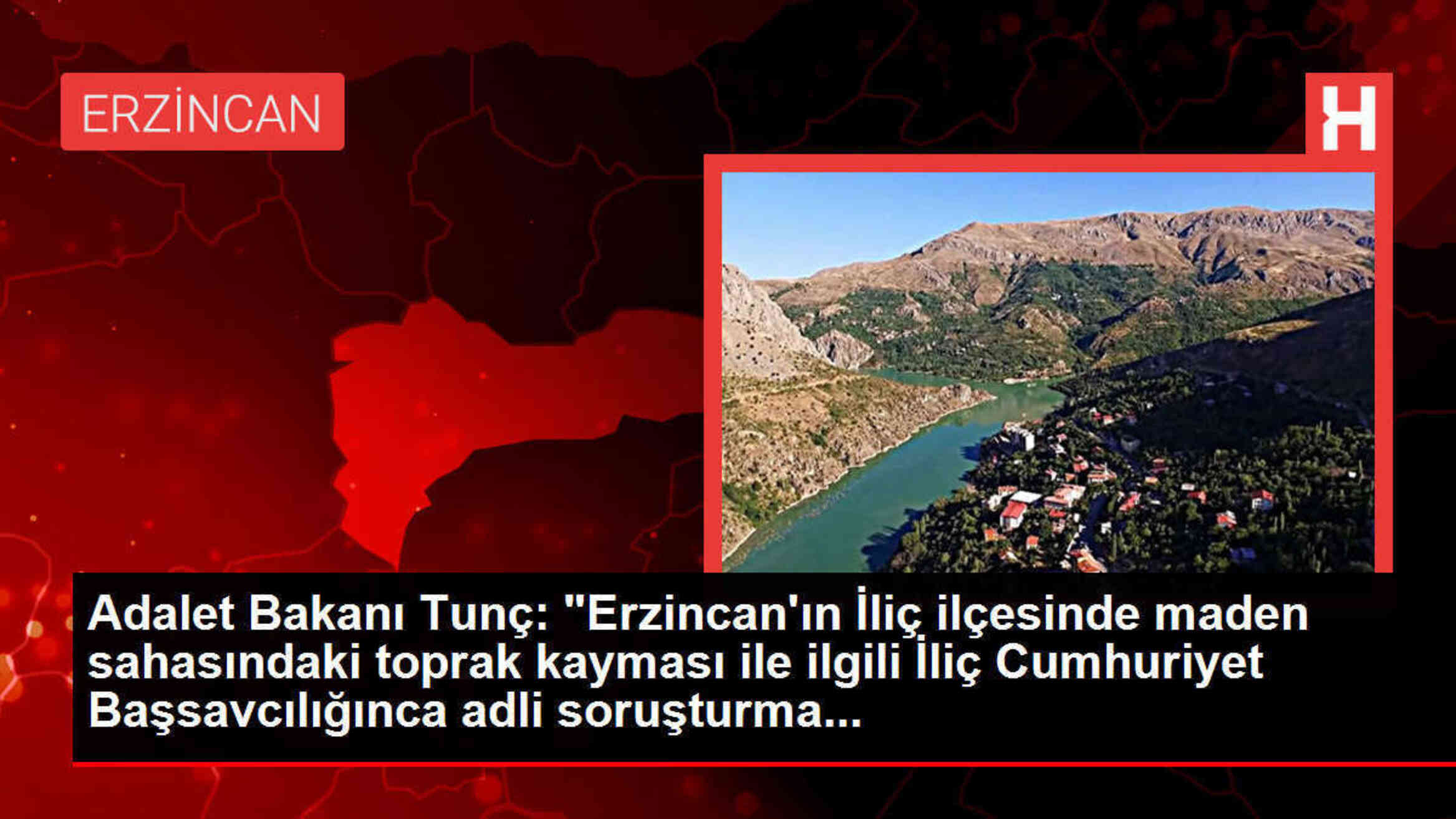 Adalet Bakanı Tunç: İliç'teki maden sahasında toprak kaymasıyla ilgili adli soruşturma başlatıldı