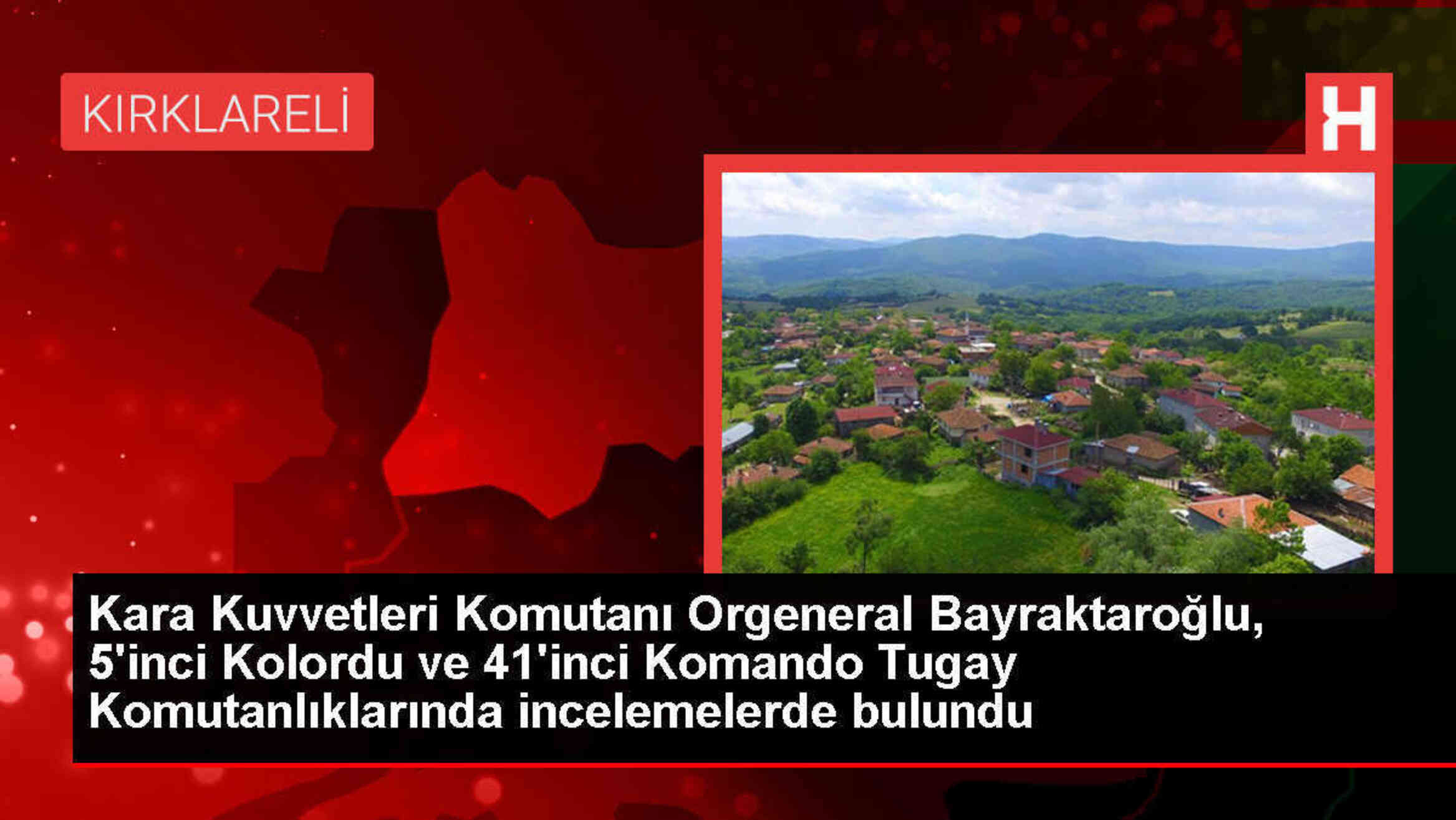Kara Kuvvetleri Komutanı Orgeneral Selçuk Bayraktaroğlu, 5'inci Kolordu ve 41'inci Komando Tugay Komutanlıklarında incelemelerde bulundu