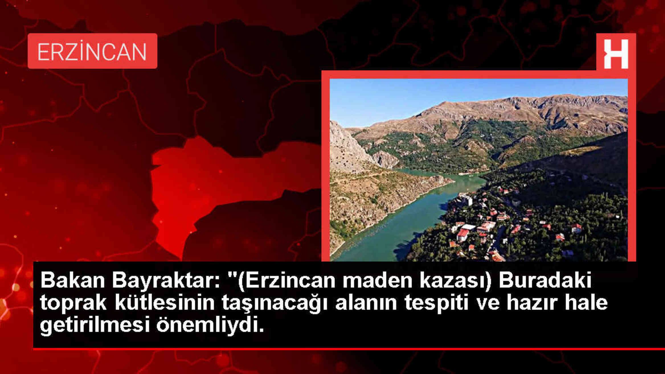 Bakan Bayraktar: Erzincan maden kazası sonrası toprak kütlesinin taşınacağı alan belirlendi