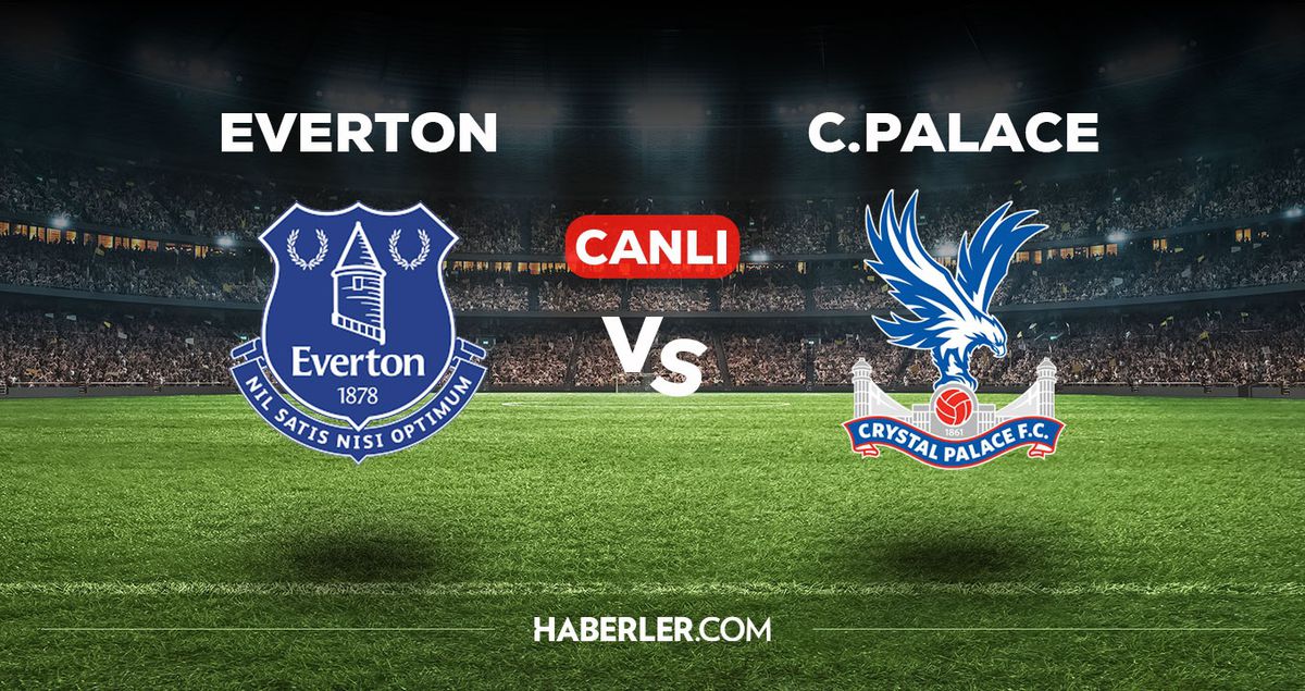 Everton - Crystal Palace maçı CANLI izle! 19 Şubat Everton - Crystal Palace maçı canlı yayın izle!
