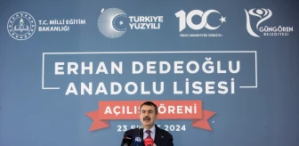 Milli Eğitim Bakanı Yusuf Tekin, Erhan Dedeoğlu Anadolu Lisesi'nin açılış törenine katıldı