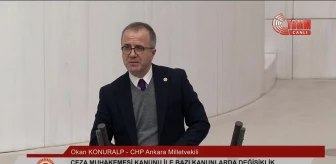 CHP Milletvekili Okan Konuralp, Kişisel Verilerin Korunması Kanunu'nda yapılan değişiklikleri eleştirdi