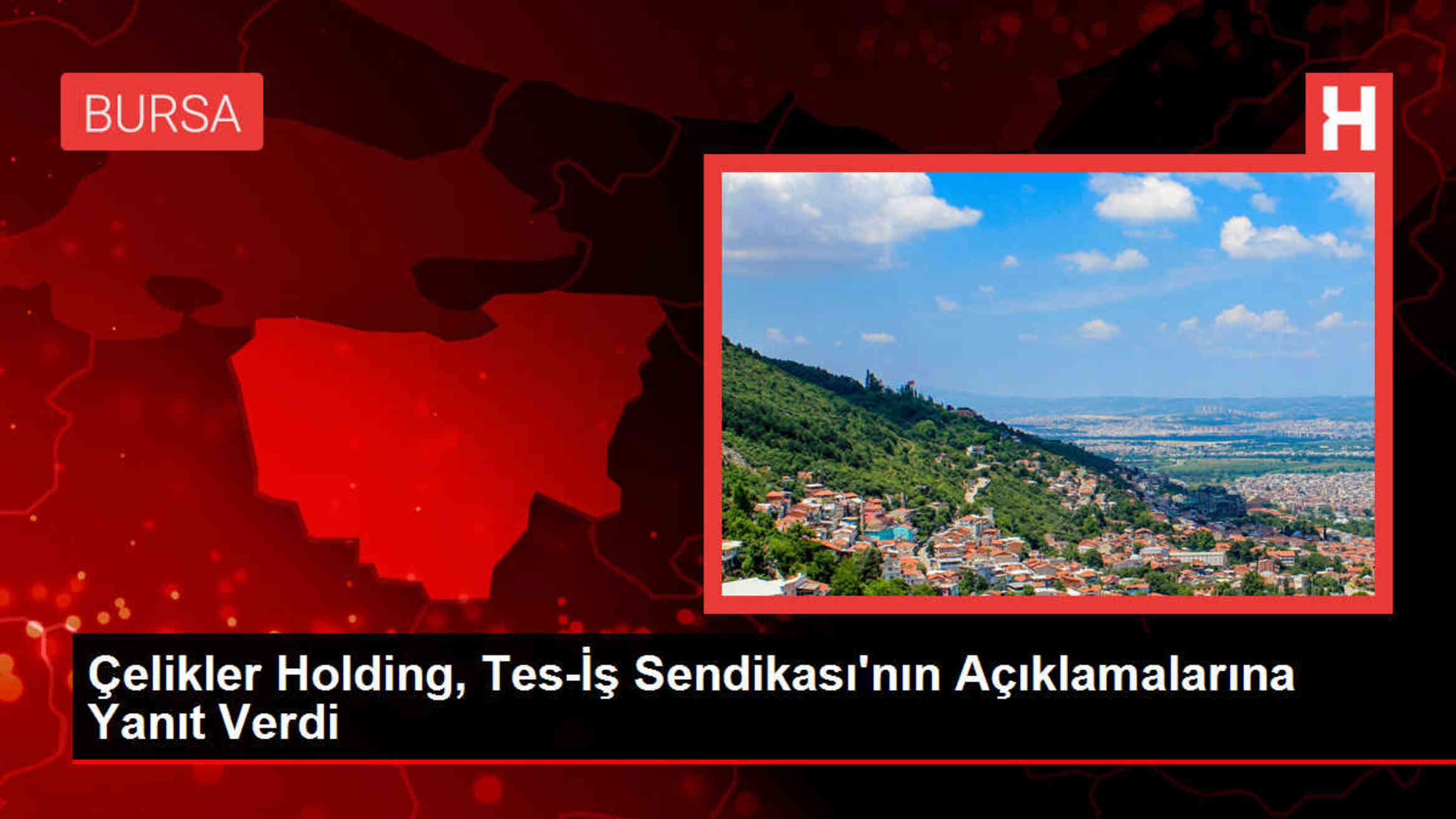 Çelikler Holding, Tes-İş Sendikası'nın Açıklamalarına Yanıt Verdi
