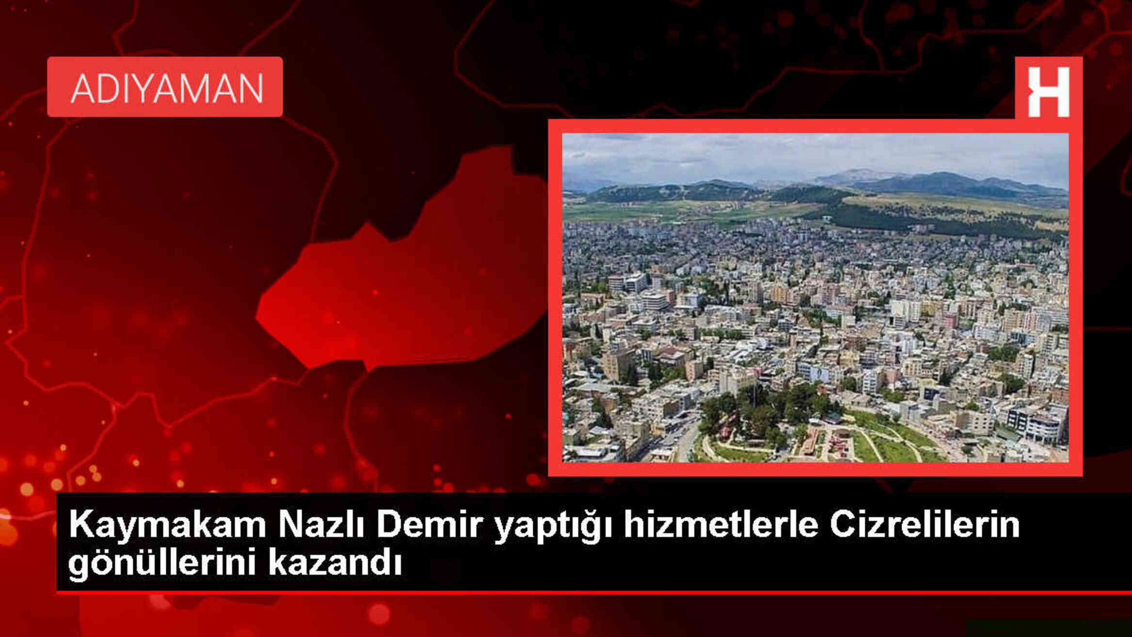 Cizre Kaymakamı Nazlı Demir, Hizmetleriyle Vatandaşların Takdirini Kazandı