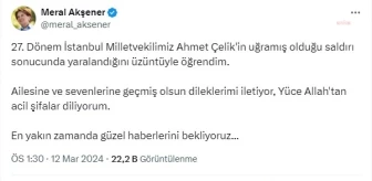 İYİ Parti Lideri Meral Akşener ve Sözcü Kürşad Zorlu'dan Ahmet Çelik için geçmiş olsun mesajı