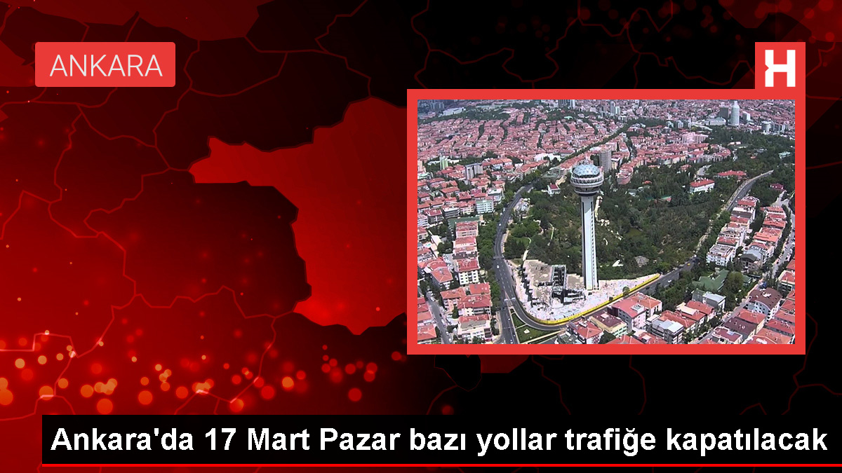 MHP'nin Ankara Spor Salonu'nda gerçekleştirilecek kurultay nedeniyle bazı yollar trafiğe kapalı olacak