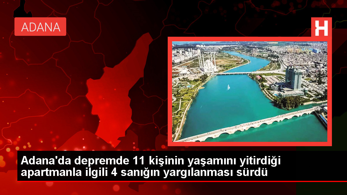Adana'da Sinem Apartmanı Davası Devam Ediyor