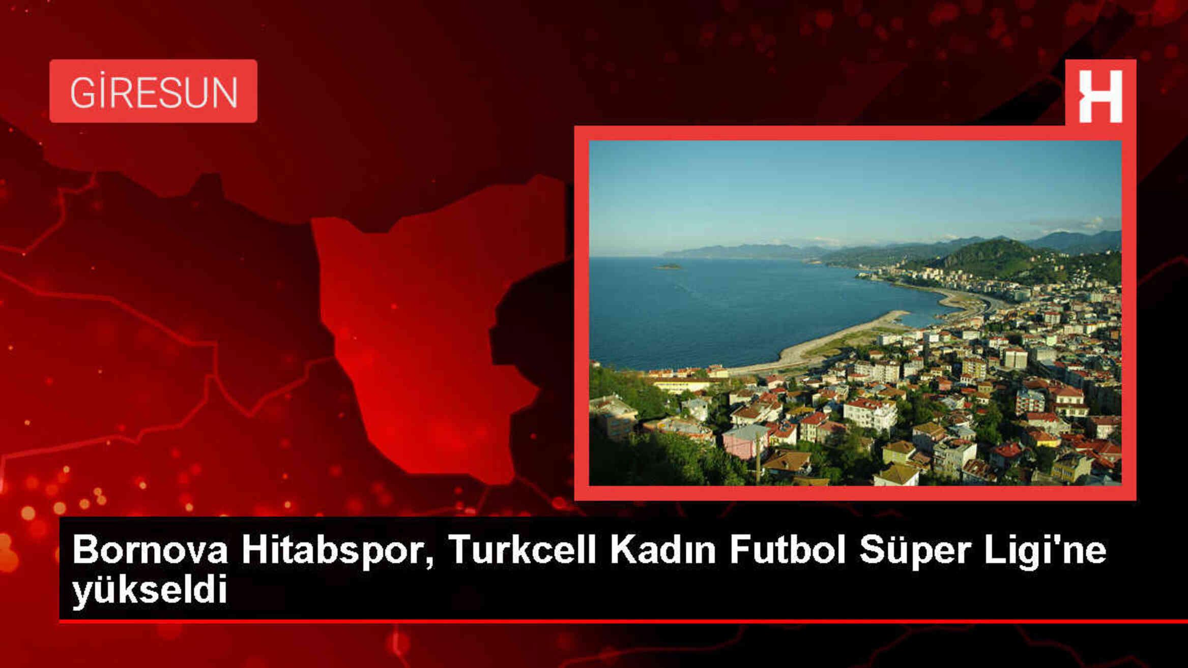 Bornova Hitabspor, Turkcell Kadın Futbol Süper Ligi'ne yükseldi