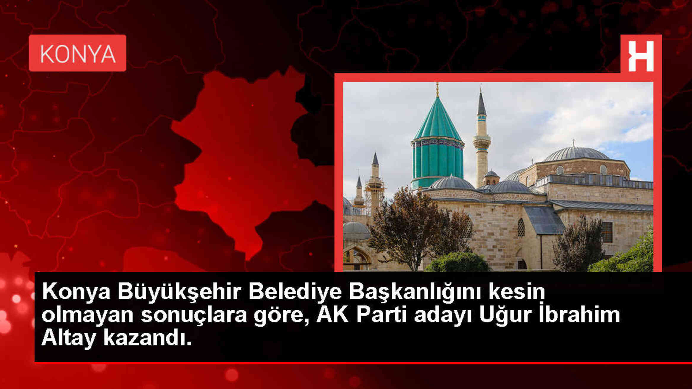 Konya Büyükşehir Belediye Başkanlığı Seçimlerini Uğur İbrahim Altay Kazandı