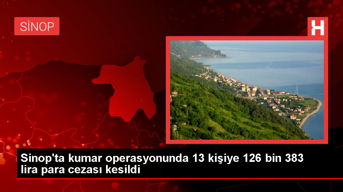 Sinop'ta Kumar Operasyonunda 13 Kişiye Para Cezası