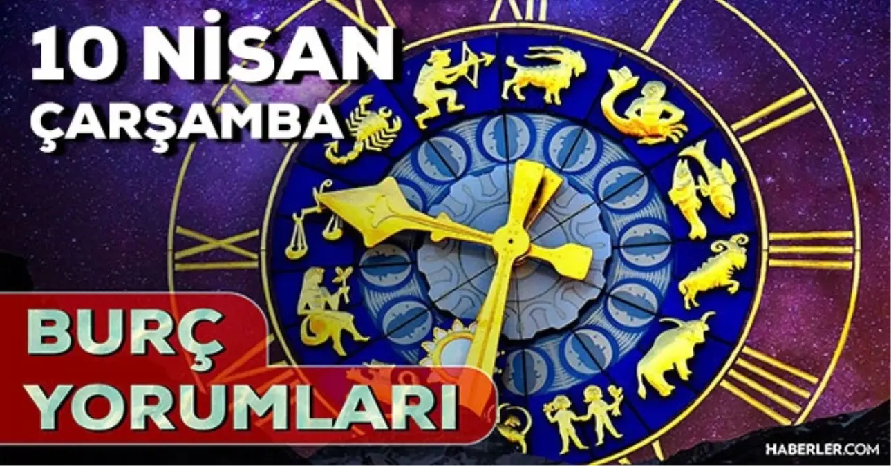 10 Nisan 2024 Günlük Burç Yorumları: 10 Nisan Çarşamba burç yorumları! AŞK, EVLİLİK, SAĞLIK, KARİYER burç yorumları! Yarın burçları neler bekliyor?