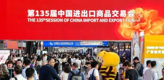 Çin İthalat ve İhracat Fuarı Guangzhou'da Başladı