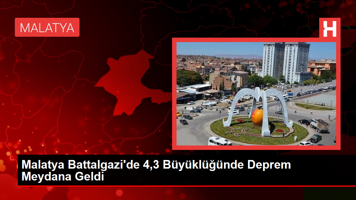 Malatya Battalgazi'de 4,3 Büyüklüğünde Deprem Meydana Geldi