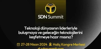 SDN Summit: En Yeni Teknolojilerin Sergileneceği Teknoloji Şöleni