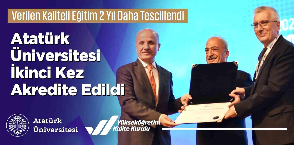 Atatürk Üniversitesi, Kurumsal Akreditasyon Programı kapsamında 2 yıl süreyle yeniden akredite edildi