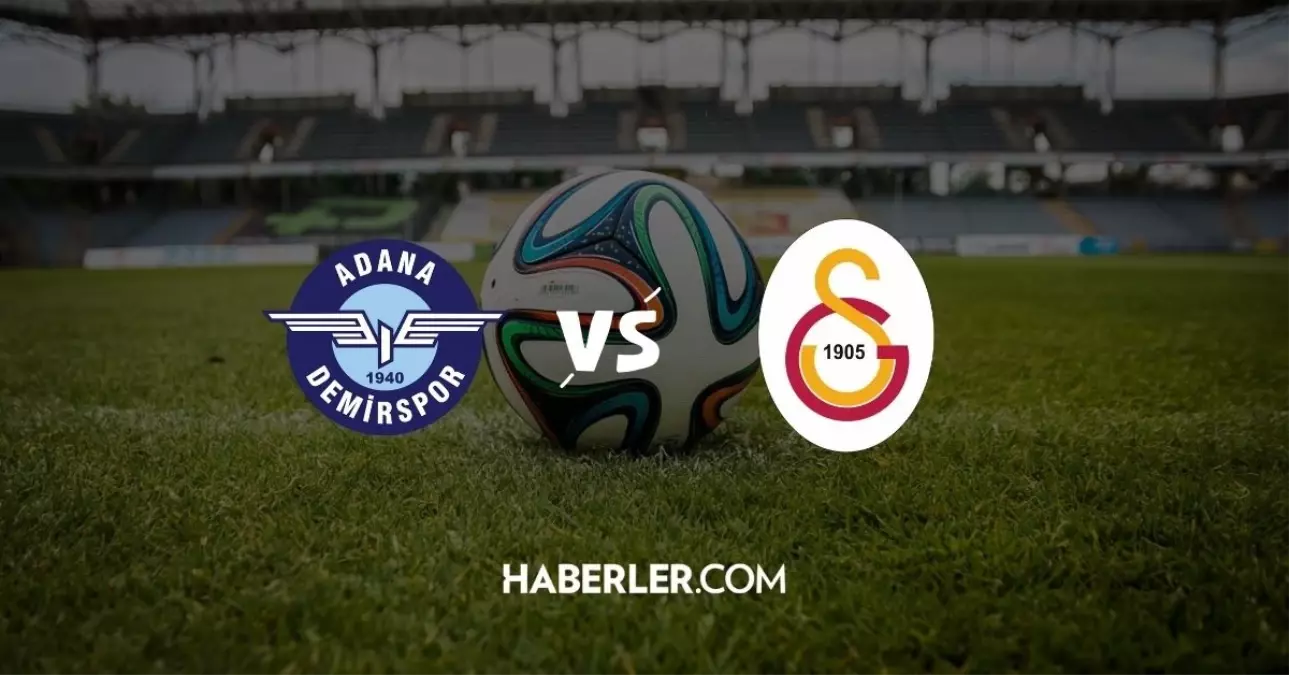 ADANA DEMİRSPOR- GALATASARAY MAÇI CANLI İZLE Adana Demirspor ...