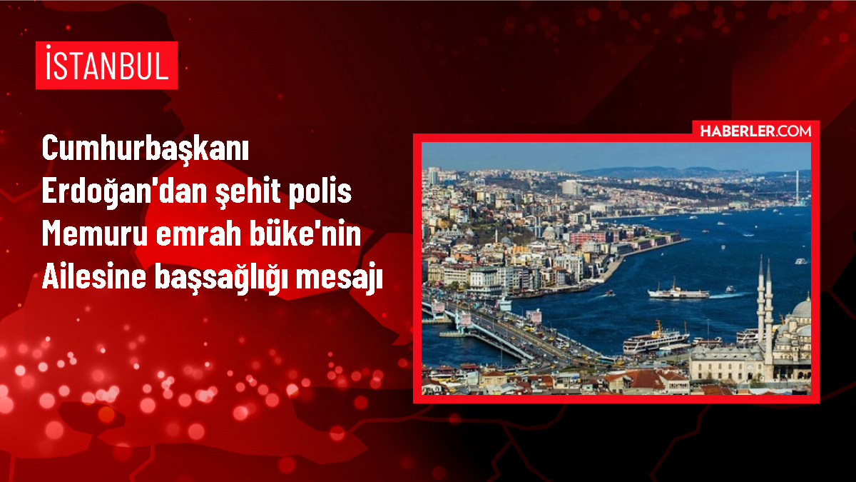Cumhurbaşkanı Erdoğan, Şehit Polis Memuru Büke'nin Ailesine Başsağlığı Mesajı Gönderdi