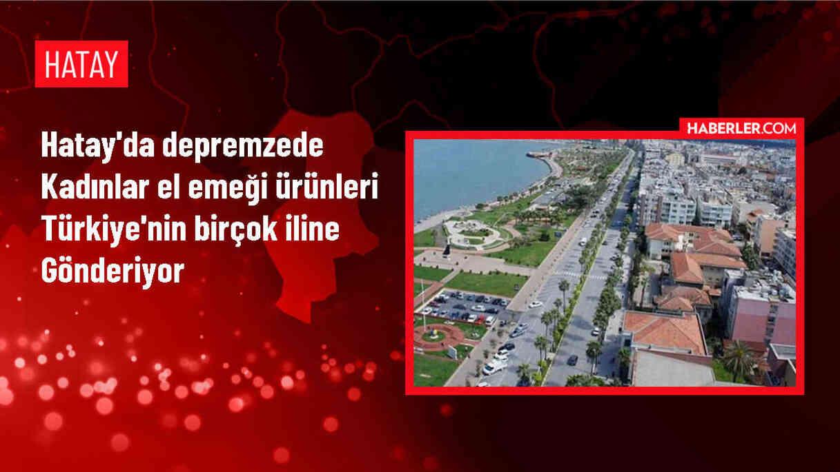 Depremlerden etkilenen Hatay'da afetzede kadınlar el emeği ürünlerini satışa sunuyor