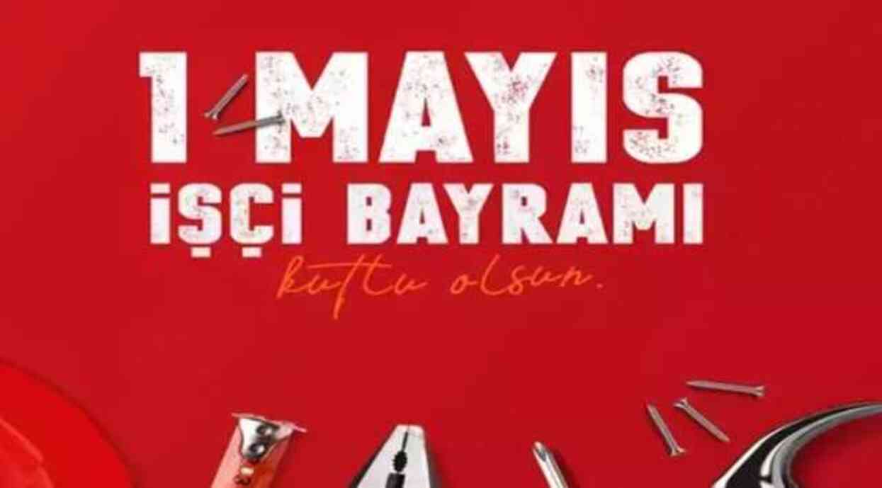 1 MAYIS İŞÇİ BAYRAMI MESAJLARI: İşçi ve Emekçiler Bayramı anlamlı, uzun-kısa mesajlar!