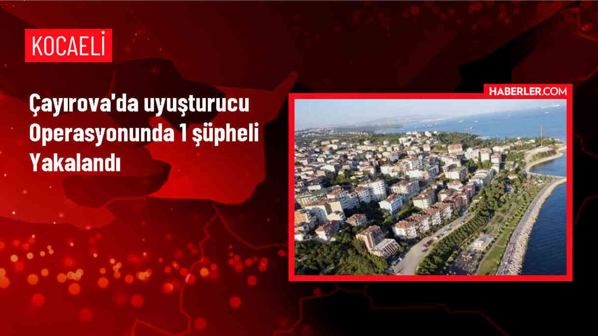 Çayırova'da Uyuşturucu Operasyonu: 1 Şüpheli Gözaltına Alındı