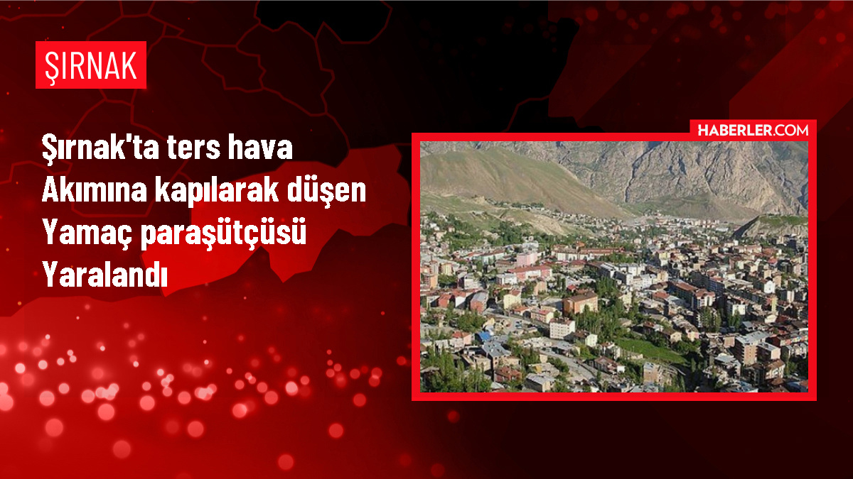 Şırnak'ta yamaç paraşütçüsü düştü, yaralandı