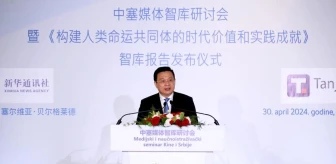 Çin-Sırbistan Forumunda İnsanlık İçin Ortak Geleceğe Sahip Topluluk İnşası Vurgulandı