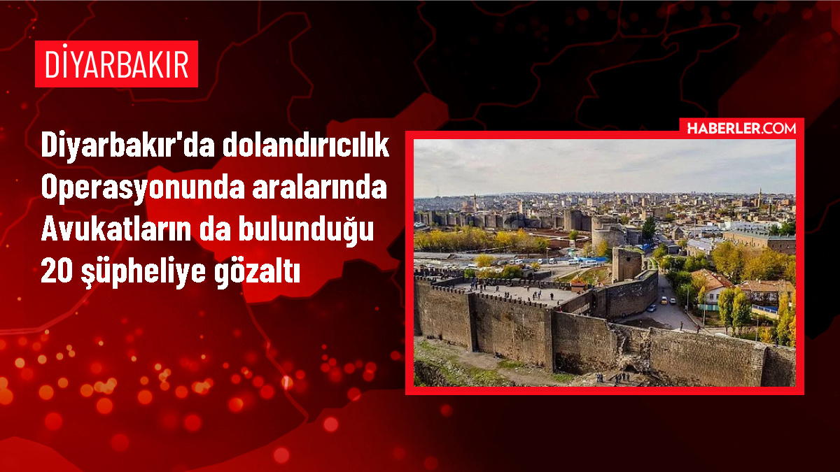 Diyarbakır'da dolandırıcılık operasyonu: 20 şüpheli gözaltına alındı