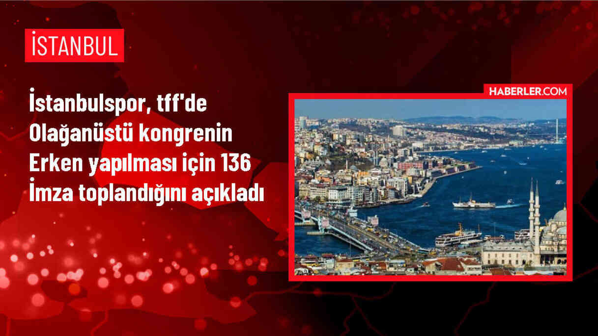 İstanbulspor Kulübü Başkanı ve Başkan Yardımcısı, TFF'nin olağanüstü genel kurulunun daha erken yapılması için imza topladıklarını açıkladı