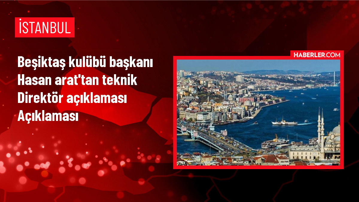 Beşiktaş Başkanı Hasan Arat, teknik direktör tercihi için zamanları olduğunu söyledi