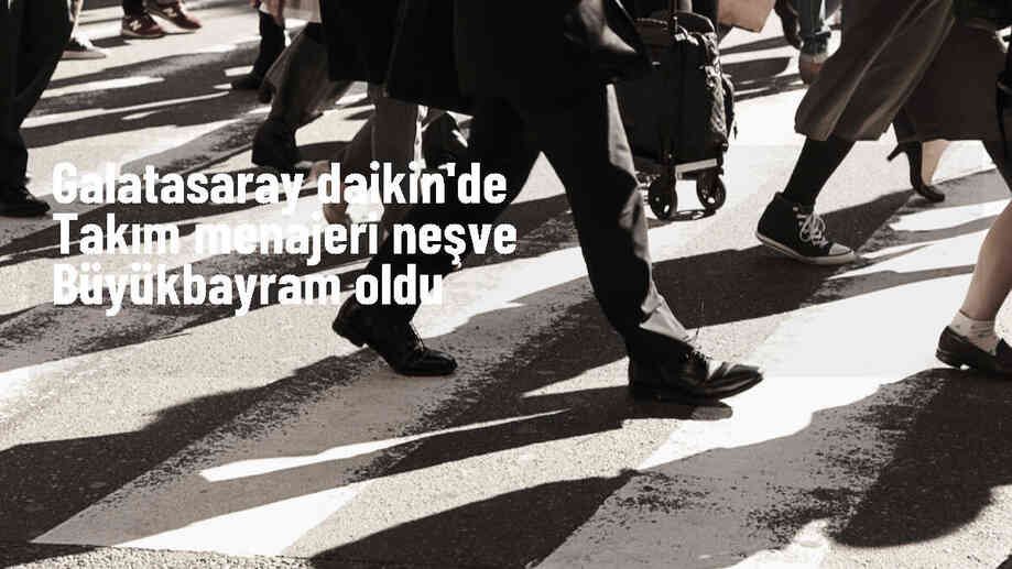 Galatasaray Daikin Kadın Voleybol Takımı'nın yeni menajeri Neşve Büyükbayram oldu