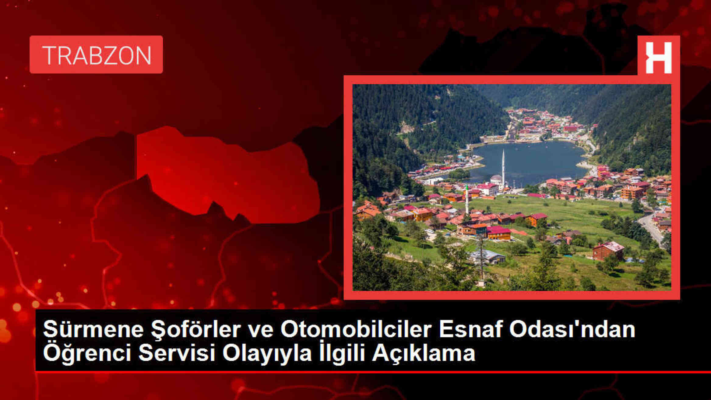 Sürmene Şoförler ve Otomobilciler Esnaf Odası'ndan Öğrenci Servisi Olayıyla İlgili Açıklama