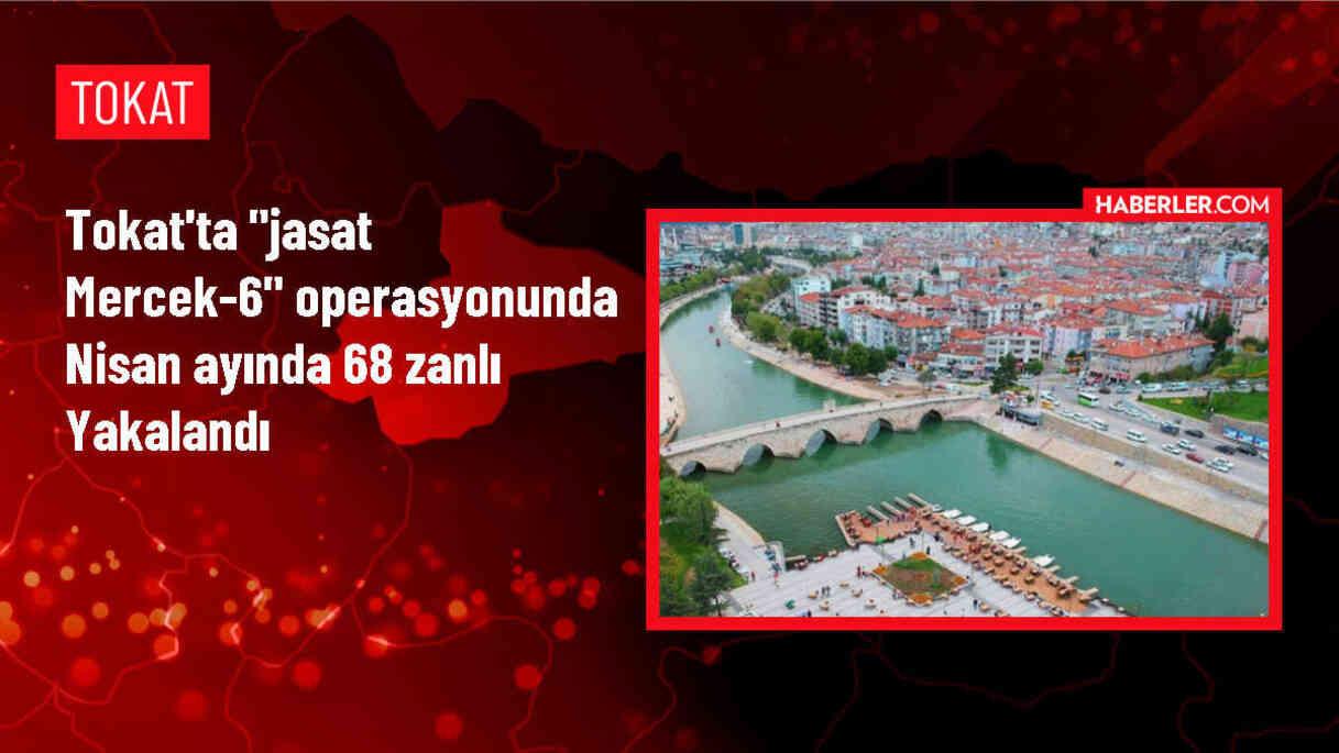 Tokat'ta JASAT Mercek-6 Operasyonunda 68 Zanlı Gözaltına Alındı