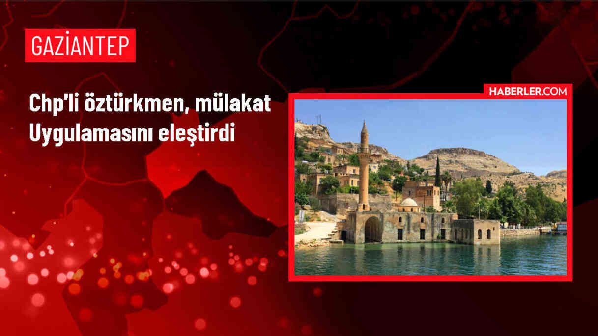 CHP Milletvekili Hasan Öztürkmen Mülakat Uygulamasını Eleştirdi