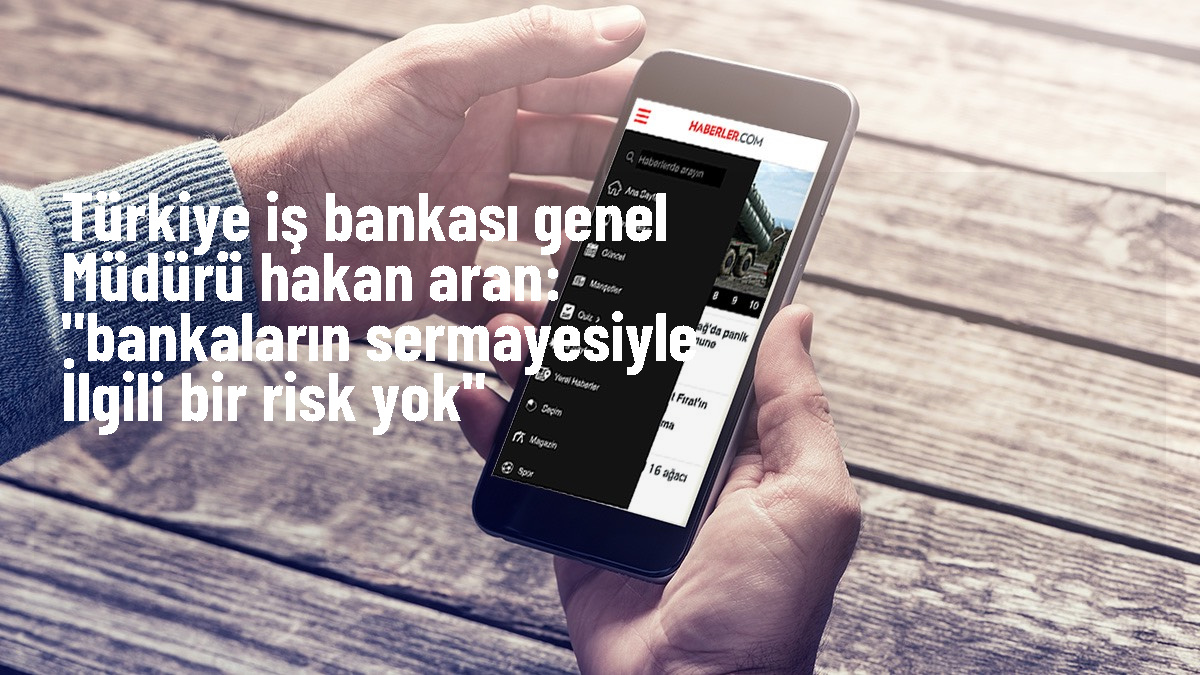 Türkiye İş Bankası Genel Müdürü: Hayat daha öngörülebilir hale gelecek