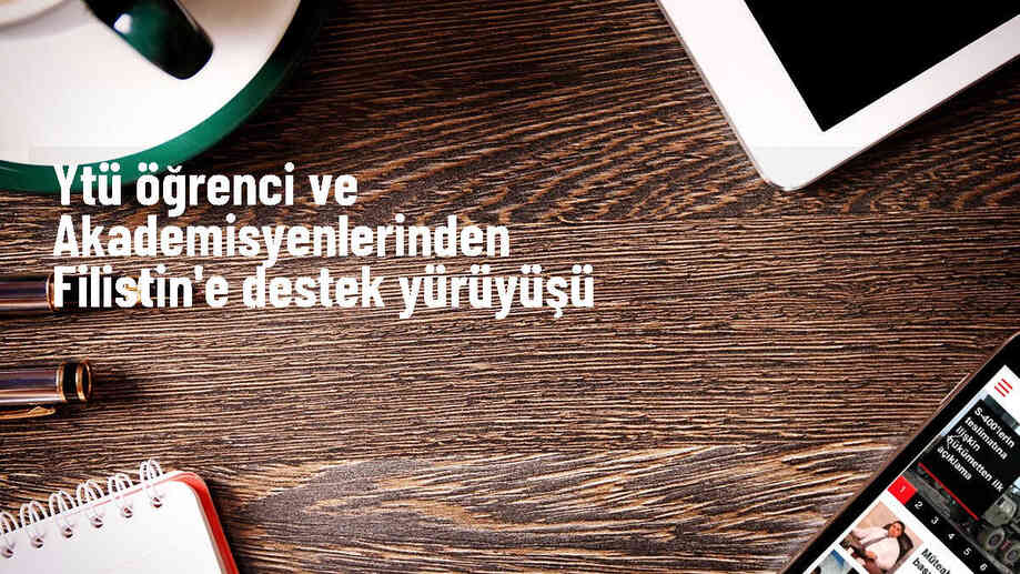 YTÜ Öğrenci ve Akademisyenleri İsrail'in Gazze'ye Saldırılarını Protesto Etti
