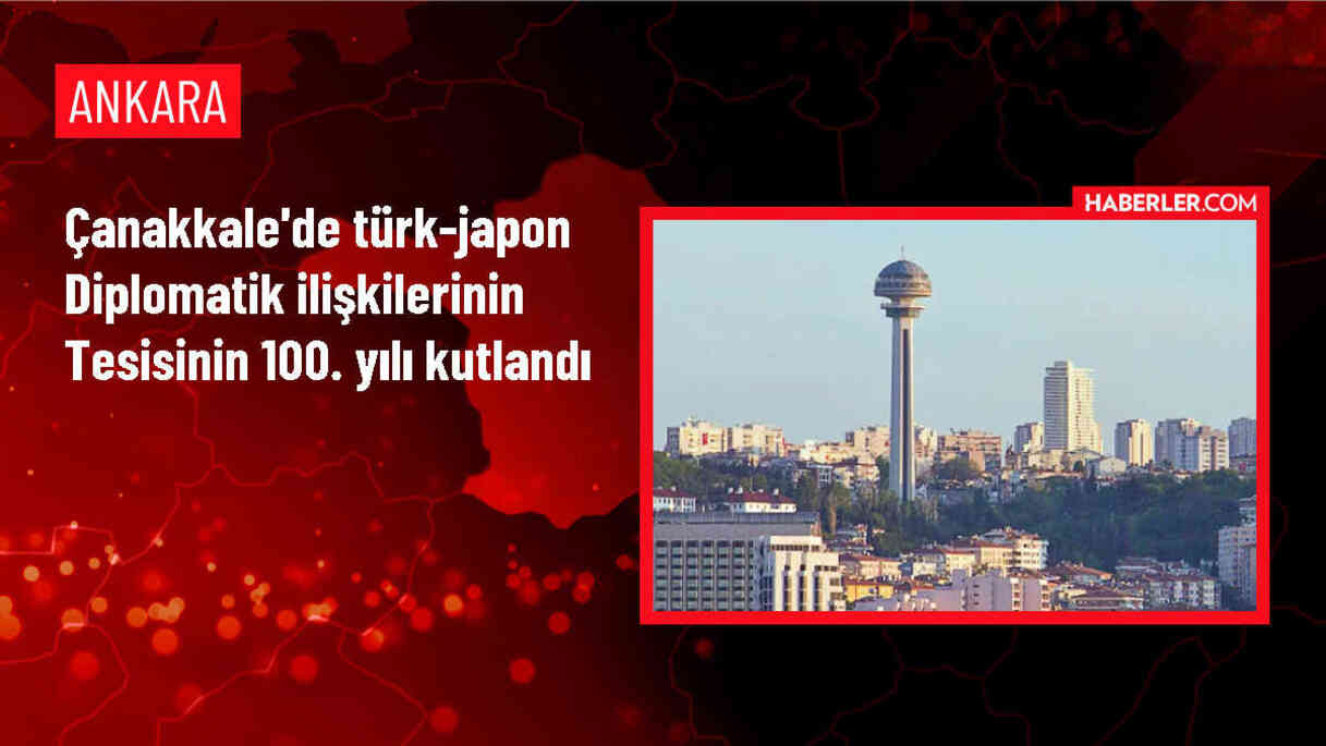Çanakkale'de Türk-Japon diplomatik ilişkilerinin tesisinin 100. yılı kutlandı