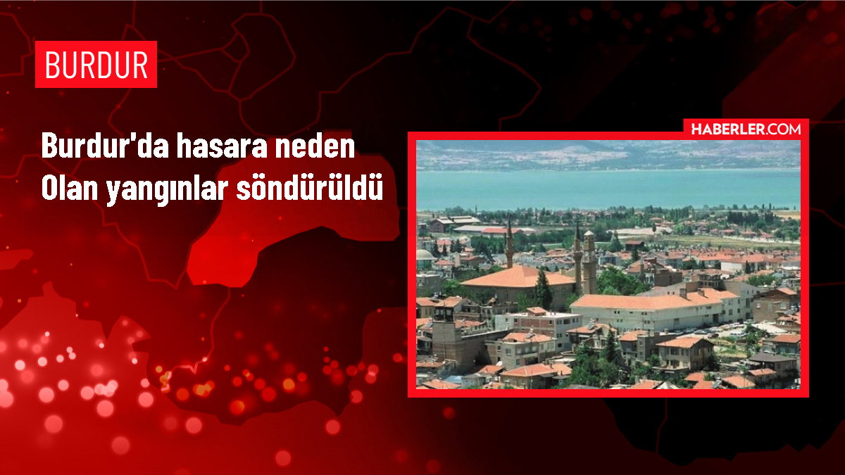 Burdur'da Ev ve Depo Yangınları Söndürüldü