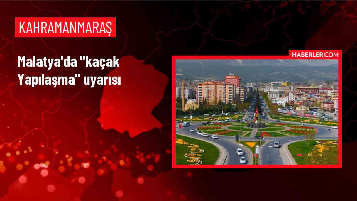 Malatya'da Kaçak Yapılaşmaya Karşı Uyarı