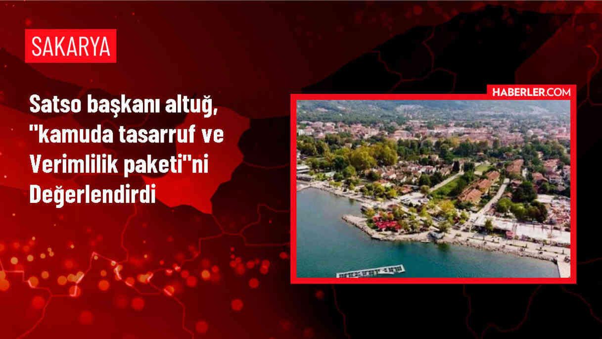 SATSO Başkanı Akgün Altuğ: Kamuda Tasarruf ve Verimlilik Paketi Ekonomiye Pozitif Yansımaları Olacak