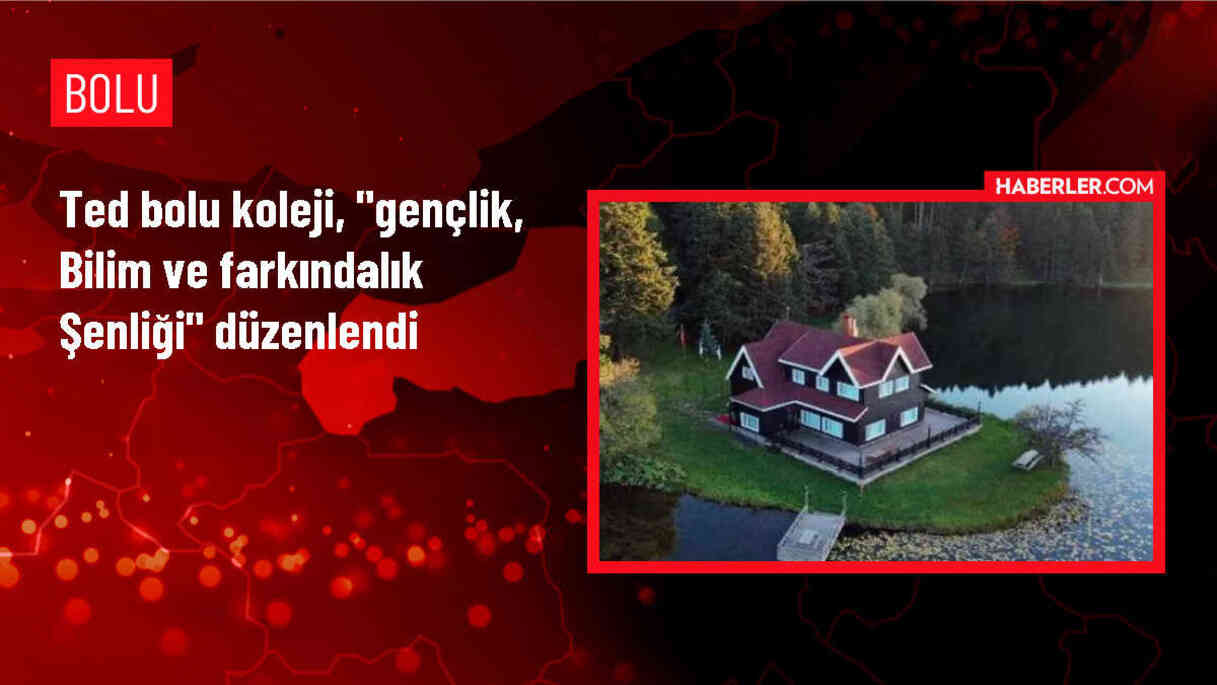 TED Bolu Koleji Gençlik, Bilim ve Farkındalık Şenliği Gerçekleştirildi