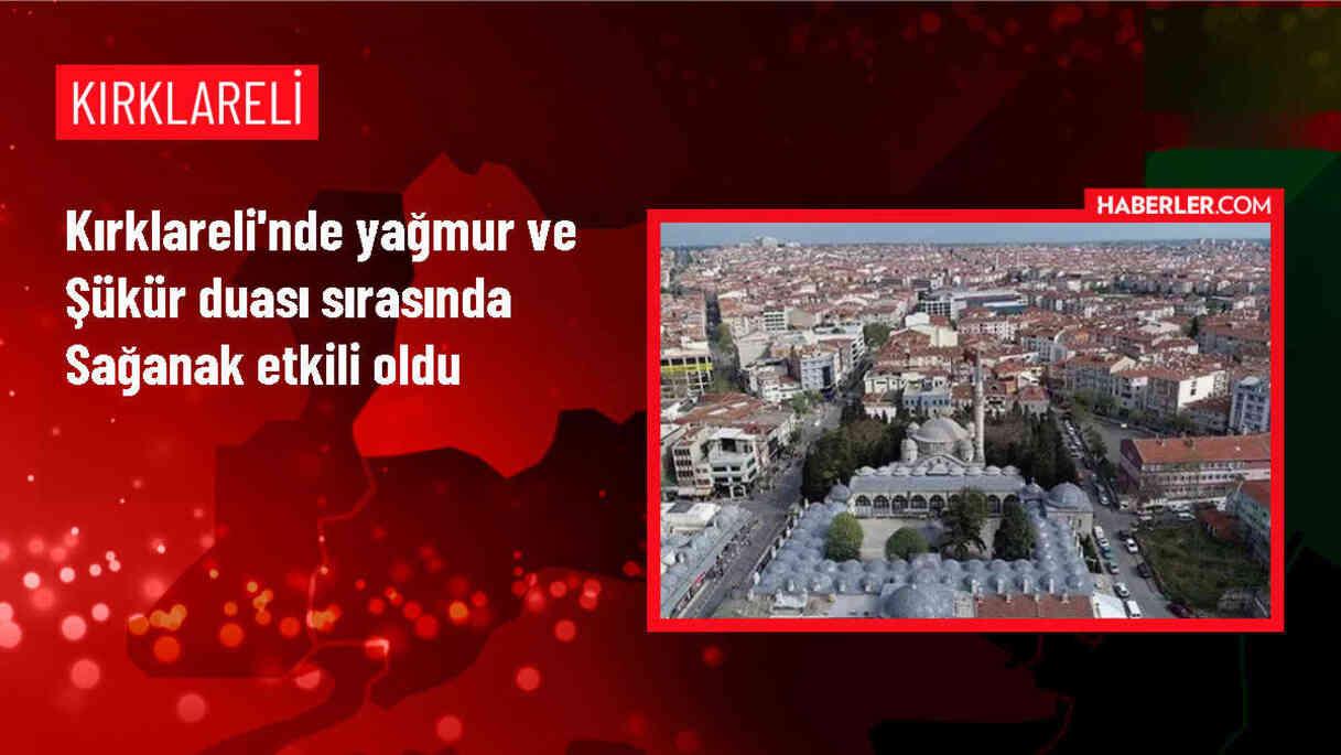 Kırklareli'nde düzenlenen yağmur ve şükür duasında sağanak etkili oldu