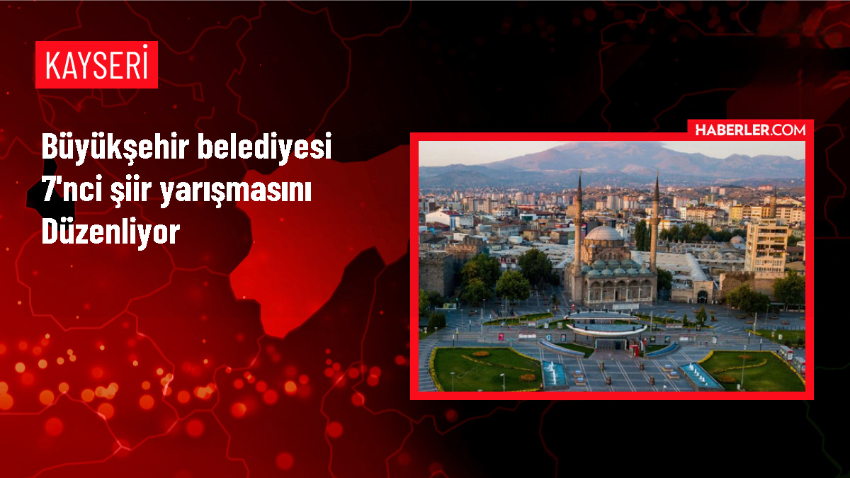 Kayseri Büyükşehir Belediyesi 7. Şiir Yarışması Düzenliyor