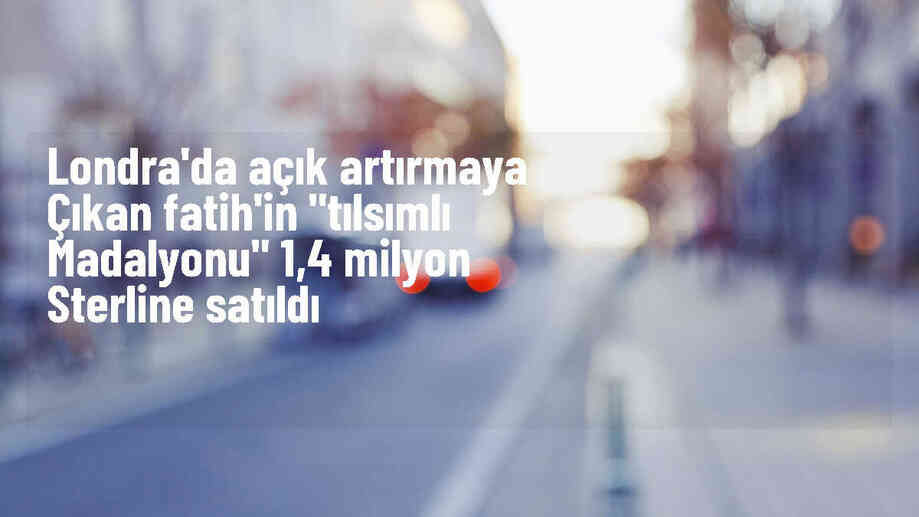 Fatih Sultan Mehmet'in Şehzadelik Dönemine Ait Bronz Madalyon Londra'da Satıldı