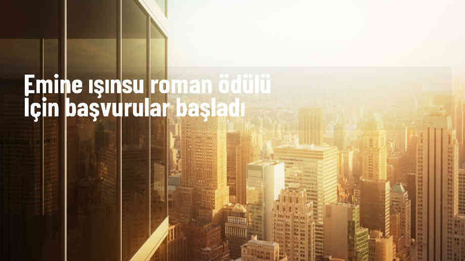 Emine Işınsu Roman Ödülü'ne Başvurular Başladı