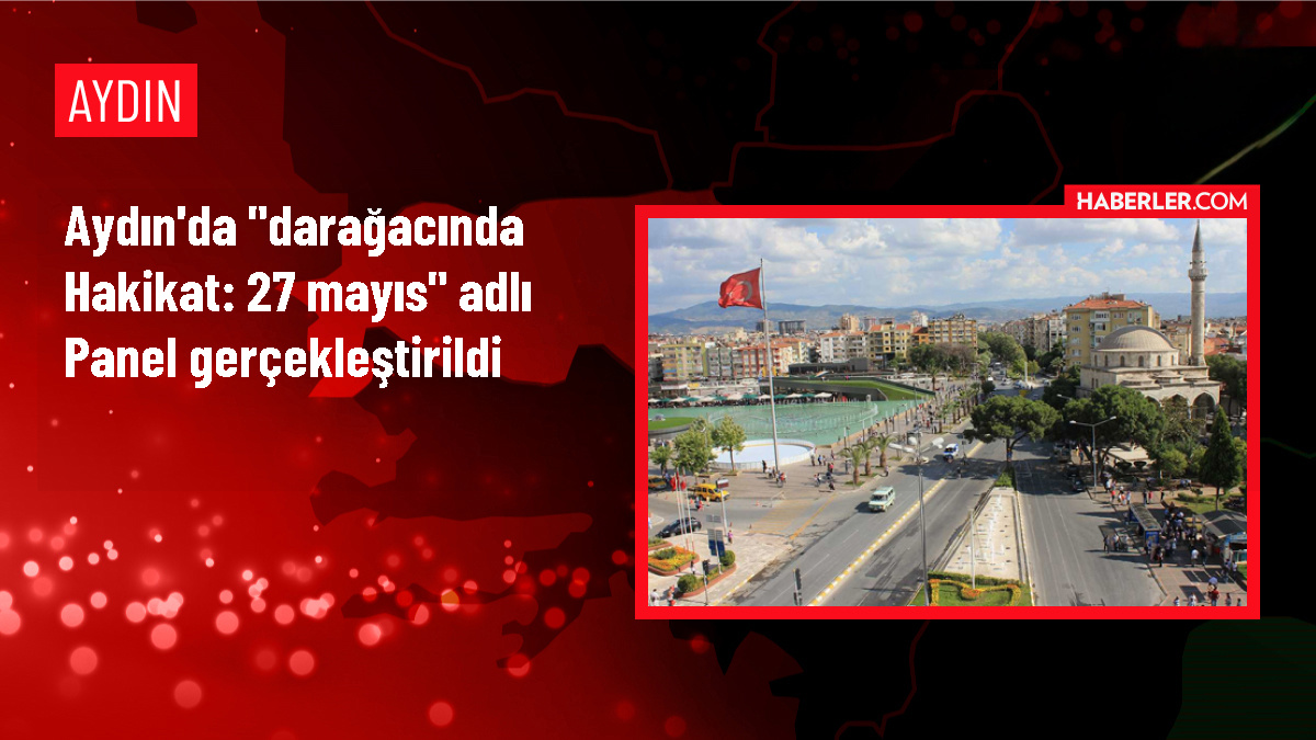 Aydın'da 'Darağacında Hakikat: 27 Mayıs' Paneli Düzenlendi
