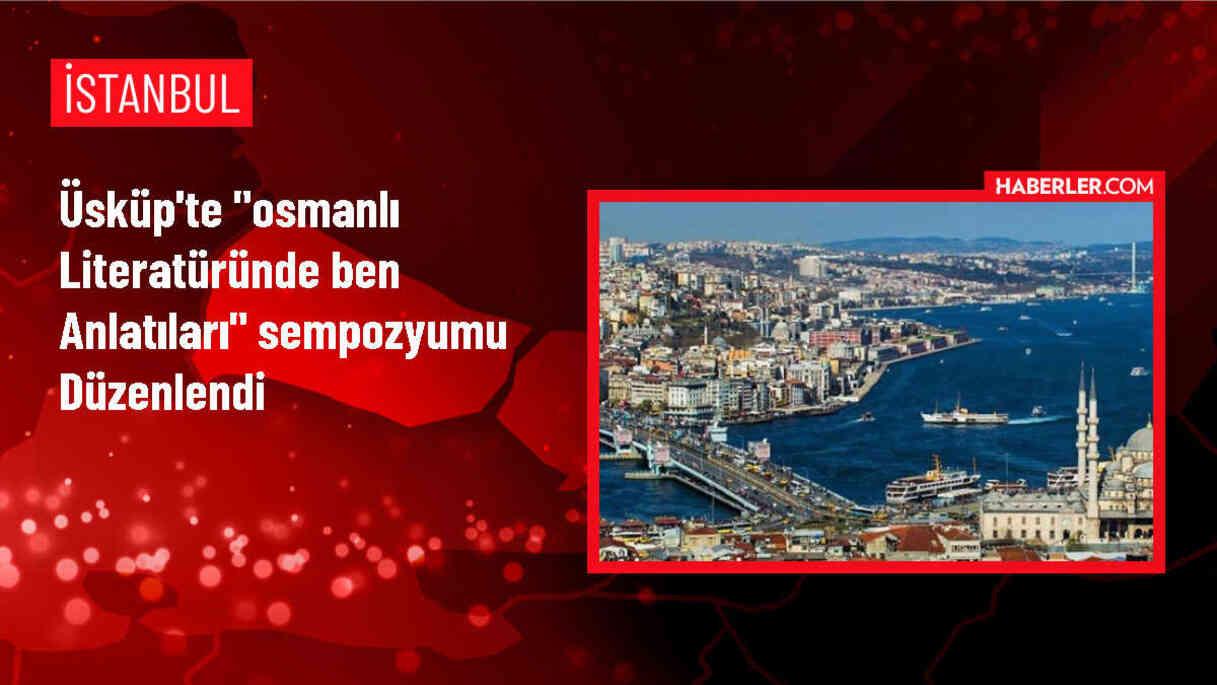 Üsküp'te Osmanlı Literatüründe Ben Anlatıları Sempozyumu düzenlendi