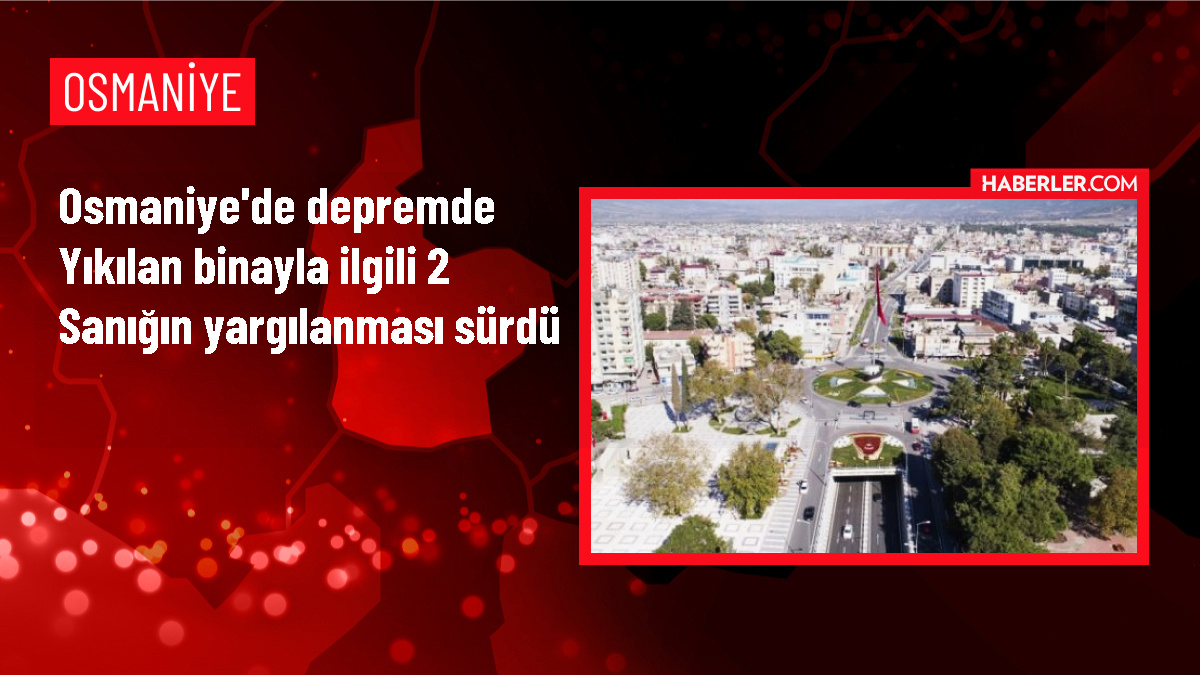 Osmaniye'deki depremde yıkılan Yonca Sitesi B Blok davası devam ediyor