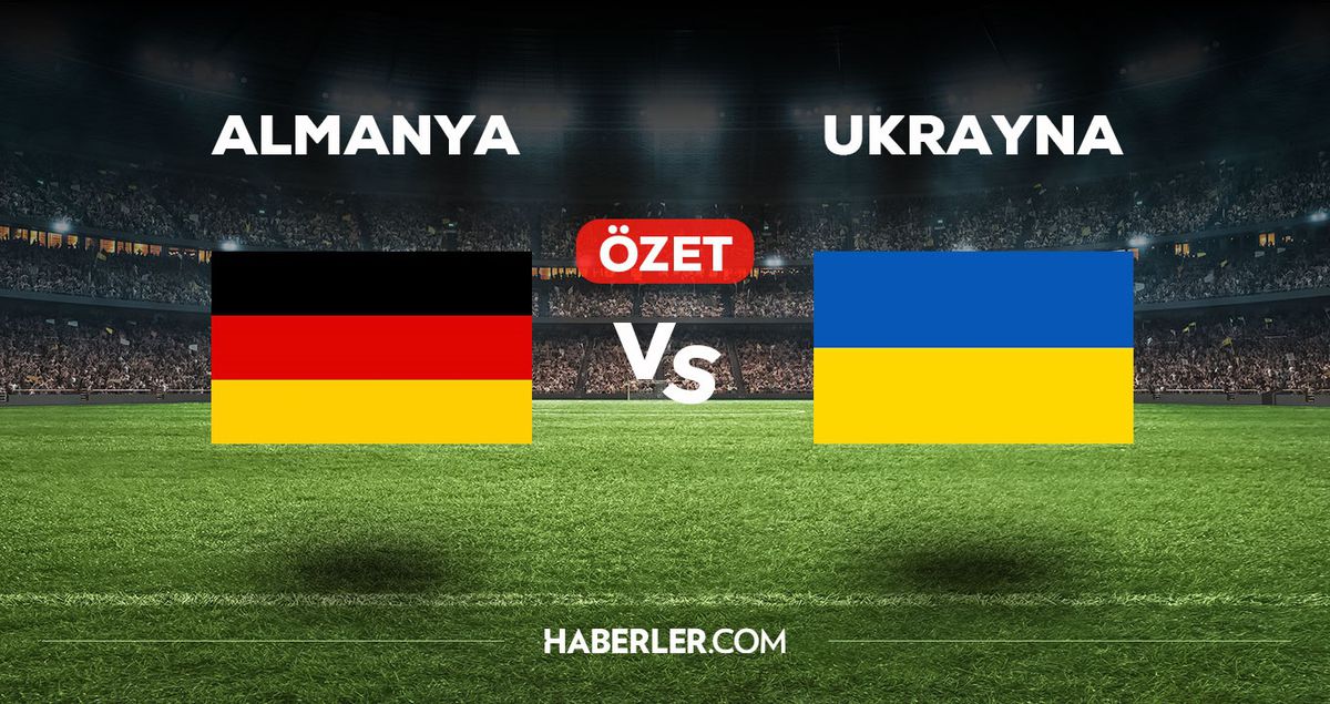 Almanya Ukrayna maç özeti ve golleri izle! (VİDEO) Almanya Ukrayna maçı özeti! Golleri kim attı, maç kaç kaç bitti?